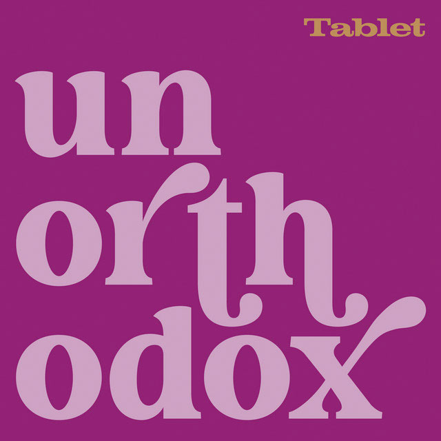 Unorthodox by Tablet